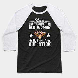 Never Underestimate An Old Woman With A Cue Stick Baseball T-Shirt